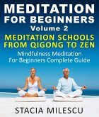 Meditation For Beginners Volume 2 Mediation Schools From Qigong To Zen Mindfulness Meditation For Beginners Complete Guide (Meditation Guides) (eBook, ePUB)