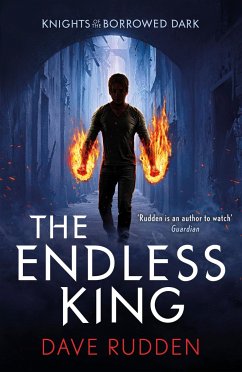 The Endless King (Knights of the Borrowed Dark Book 3) - Rudden, Dave