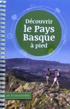 Découvrir le Pays Basque à pied : en 30 randonnées - Martín, Ibon; Muñoz Gabilondo, Álvaro