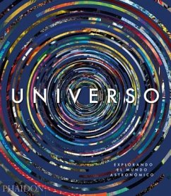 Universo: Explorando El Cosmos (Universe: Exploring the Astronomical World) (Spanish Edition) - Editors, Phaidon