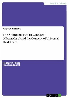 The Affordable Health Care Act (ObamaCare) and the Concept of Universal Healthcare - Kimuyu, Patrick