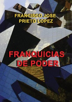 FRANQUICIAS DE PODER - Lopez Jose Prieto, Francisco