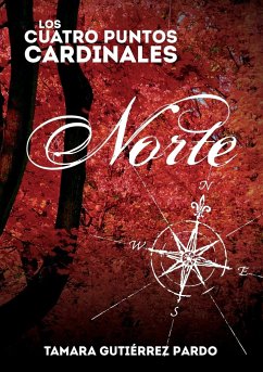Los Cuatro Puntos Cardinales. Norte (1ª novela de la saga) - Pardo Gutiérrez, Tamara