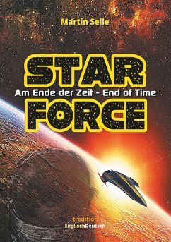 STAR FORCE - Am Ende der Zeit / End of Time - Selle, Martin