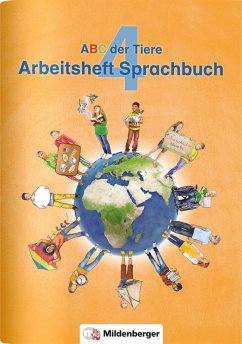 ABC der Tiere 4 - Arbeitsheft Sprachbuch · Neubearbeitung - ABC der Tiere, Neubearbeitung 2016