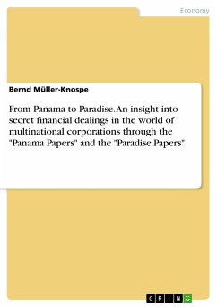 From Panama to Paradise. An insight into secret financial dealings in the world of multinational corporations through the "Panama Papers" and the "Paradise Papers" (eBook, PDF)