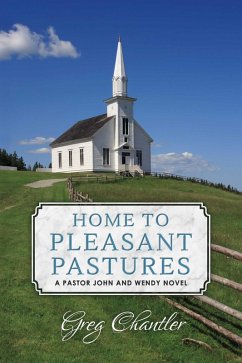 Home to Pleasant Pastures (eBook, ePUB) - Chantler, Greg