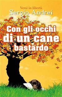 Con gli occhi di un cane bastardo (eBook, ePUB) - Andrei, Sergio