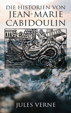 Die Historien von Jean-Marie Cabidoulin (eBook, ePUB) - Verne, Jules