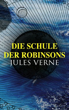 Die Schule der Robinsons (eBook, ePUB) - Verne, Jules