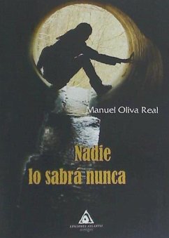 Nadie lo sabrá nunca - Oliva Real, Manuel