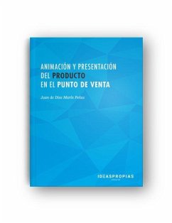 Animación y presentación del producto en el punto de venta : gestión del lineal e informes comerciales - Marín Peñas, Juan de Dios