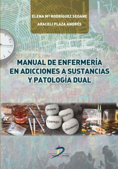 Manual de enfermería en adicciones a sustancias y patología dual - Plaza Andrés, Araceli; Rodríguez Seoane, Elena