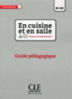 En cuisine et en salle - Niveaux B1/B2 - Guide pedagogique - Bencini, Vera; Paola Cangioli, Monique; Naldini, Francesca