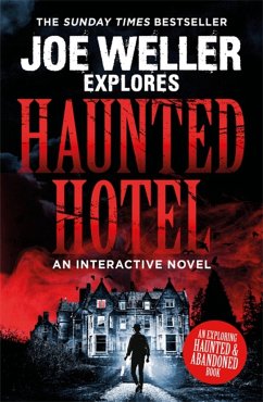 Joe Weller Explores: Haunted Hotel - Weller, Joe