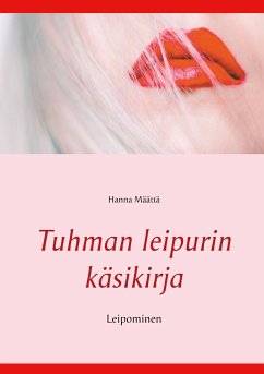 Tuhman leipurin käsikirja - Määttä, Hanna