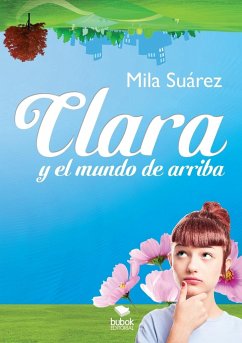 Clara y el Mundo de arriba - Mila Suárez