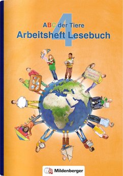 ABC der Tiere 4 - Arbeitsheft Lesebuch · Neubearbeitung - ABC der Tiere, Neubearbeitung 2016