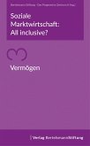 Soziale Marktwirtschaft: All inclusive? Band 3: Vermögen (eBook, PDF)