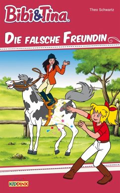 Bibi & Tina- Die falsche Freundin (eBook, ePUB) - Schwartz, Theo