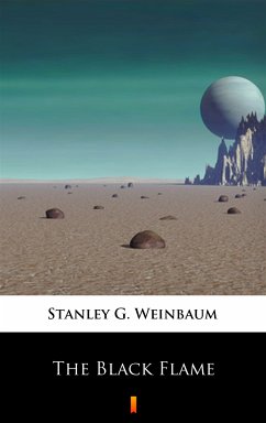 The Black Flame (eBook, ePUB) - Weinbaum, Stanley G.