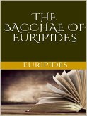 The Bacchae of Euripides (eBook, ePUB)