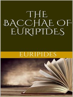 The Bacchae of Euripides (eBook, ePUB) - Euripides