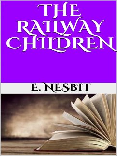 The railway children (eBook, ePUB) - Nesbit, E.