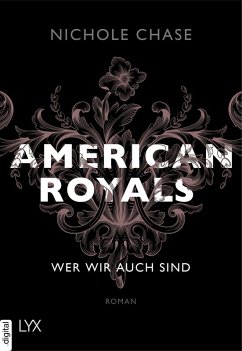 Wer wir auch sind / American Royals Bd.1 (eBook, ePUB) - Chase, Nichole