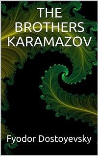 The Brothers Karamazov (eBook, ePUB) - Dostoyevsky, Fyodor