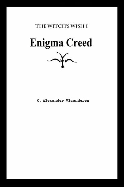 Enigma Creed (The Witch's Wish, #1) (eBook, ePUB) Enigma Creed (The Witch's Wish, #1) (eBook, ePUB)