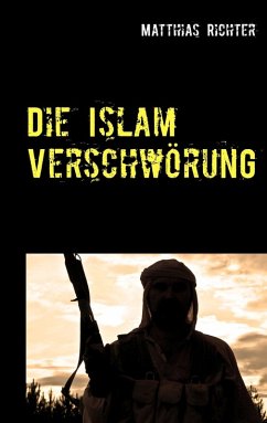 Die Islam Verschwörung (eBook, ePUB) - Richter, Matthias