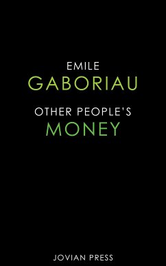 Other People's Money (eBook, ePUB) - Gaboriau, Emile