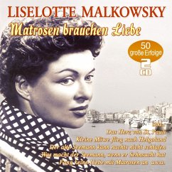 Matrosen Brauchen Liebe-50 Grosse - Malkowsky,Liselotte