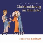 Christianisierung im Mittelalter (Ungekürzt) (MP3-Download)