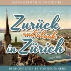 Learn German with Stories: Zurück in Zürich - 10 Short Stories for Beginners (MP3-Download)
