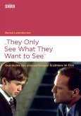 &quote;They Only See What They Want to See&quote; (eBook, PDF)