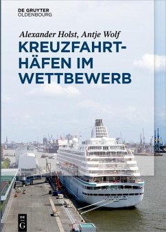 Kreuzfahrthäfen im Wettbewerb (eBook, ePUB) - Holst, Alexander; Wolf, Antje