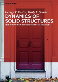 Dynamics of Solid Structures (eBook, ePUB) - Kostin, Georgy Viktorovich; Saurin, Vasily V.