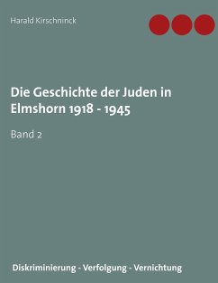 Die Geschichte der Juden in Elmshorn 1918 - 1945. Band 2 - Kirschninck, Harald