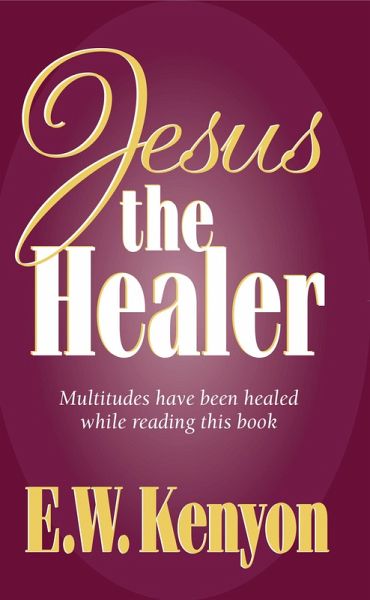 Jesus the Healer (eBook, ePUB) Jesus the Healer (eBook, ePUB)