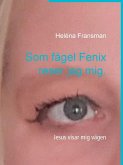 Som fågel Fenix reser jag mig. (eBook, ePUB)