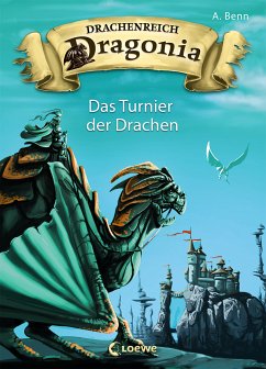 Drachenreich Dragonia (Band 4) - Das Turnier der Drachen (eBook, ePUB) - Benn, A.