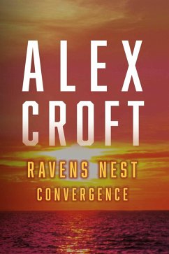 Ravens Nest Convergence (eBook, ePUB) - Croft, Alex