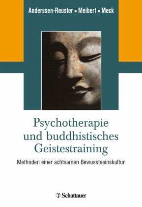 PSYCHOTHERAPIE UND BUDDHISTISCHES GEISTESTRAINING PSYCHOTHERAPIE UND BUDDHISTISCHES GEISTESTRAINING