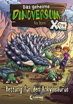 Rettung für den Ankylosaurus / Das geheime Dinoversum X-tra Bd.3 (eBook, ePUB) - Stone, Rex