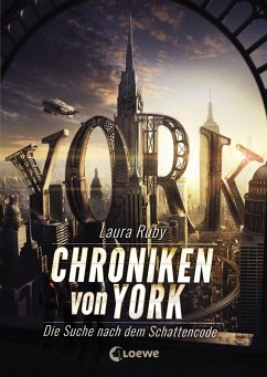Die Suche nach dem Schattencode / Chroniken von York Bd.1 (eBook, ePUB) - Ruby, Laura