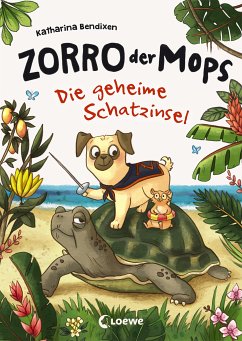 Die geheime Schatzinsel / Zorro, der Mops Bd.3 (eBook, ePUB) - Bendixen, Katharina