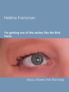 I'm getting out of the asches like the Bird Fenix (eBook, ePUB)