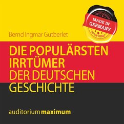 Die populärsten Irrtümer der deutschen Geschichte (Ungekürzt) (MP3-Download) - Gutberlet, Bernd Ingmar